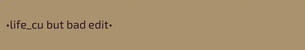•life_cu but bad edit•
